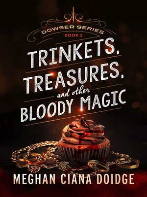 cover image of Trinkets, Treasures, and Other Bloody Magic, Dowser #2